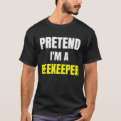 Pretend Im A Beekeeper Lazy Halloween Bee Costume T-Shirt (Vorderseite)