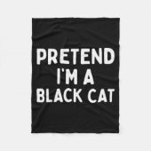 Pretend I'm A Black Cat Easy Lazy Halloween Costum Fleecedecke (Vorderseite)