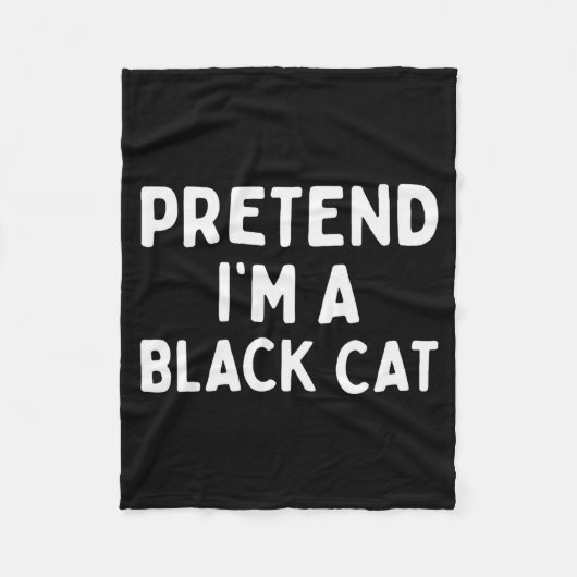 Pretend I'm A Black Cat Easy Lazy Halloween Costum Fleecedecke (Vorderseite)