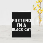 Pretend I'm A Black Cat Easy Lazy Halloween Costum Karte (Gelbe Blume)