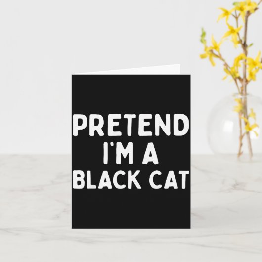 Pretend I'm A Black Cat Easy Lazy Halloween Costum Karte (Gelbe Blume)