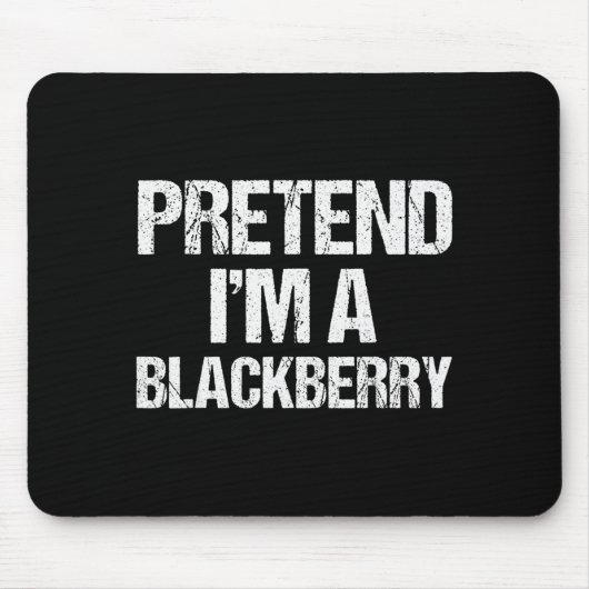 Pretend I'm A Blackberry Funny Lazy Halloween Cost Mousepad (Vorne)