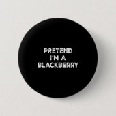 Pretend I'm A Blackberry Lazy Halloween Costume Button (Vorderseite)