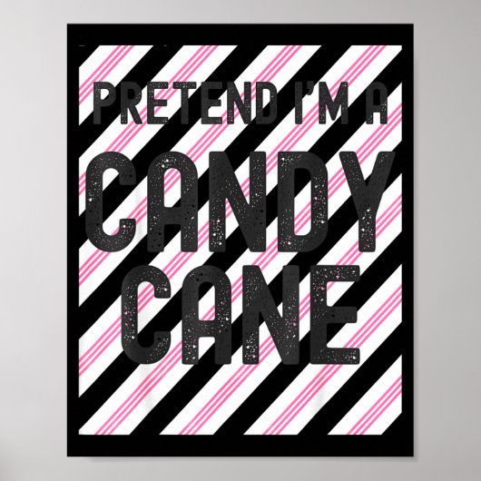 Pretend I'm A Candy Cane Christmas Pajama Hallowee Poster (Vorne)