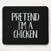 Pretend I'm A Chicken Costume Family Funny Hallowe Mousepad (Vorne)