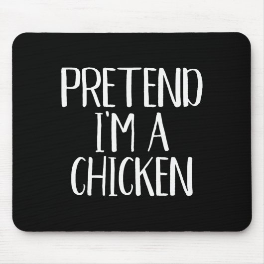 Pretend I'm A Chicken Costume Family Funny Hallowe Mousepad (Vorne)