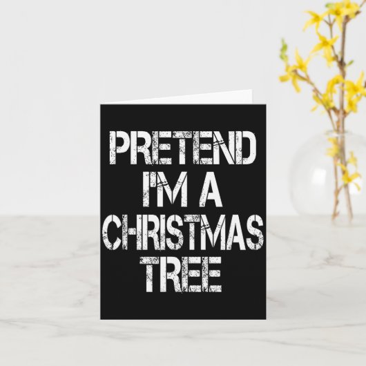 Pretend I'm A Christmas Tree Easy Fun Costume Karte (Gelbe Blume)