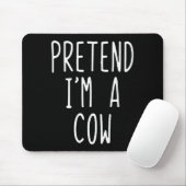Pretend I'm A Cow Costume Halloween Funny Lazy Adu Mousepad (Mit Mouse)