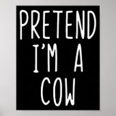 Pretend I'm A Cow Costume Halloween Funny Lazy Adu Poster (Vorne)