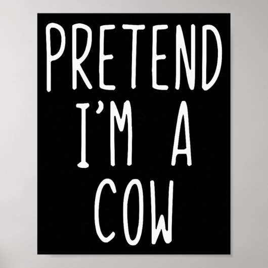 Pretend I'm A Cow Costume Halloween Funny Lazy Adu Poster (Vorne)