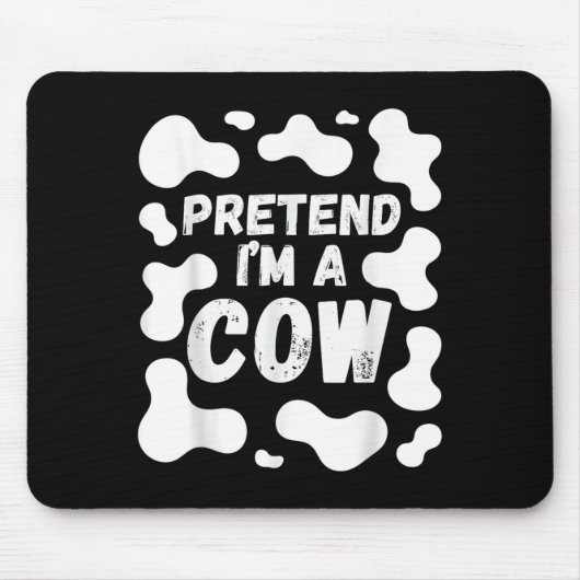Pretend I'm A Cow Funny Halloween  Mousepad (Vorne)