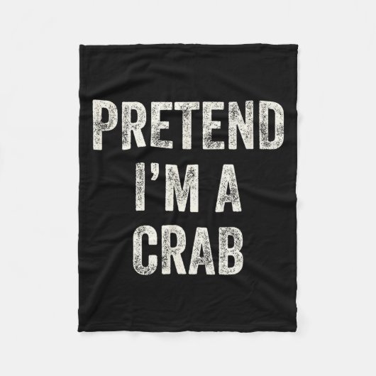 Pretend I'm A Crab Funny Last Minute Halloween Cos Fleecedecke (Vorderseite)