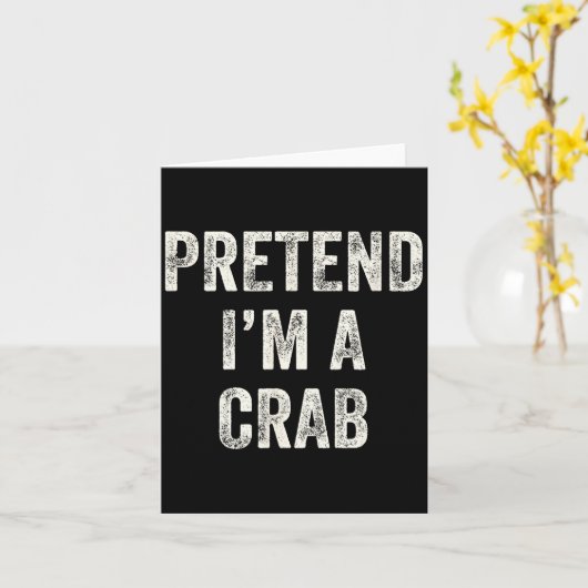 Pretend I'm A Crab Funny Last Minute Halloween Cos Karte (Gelbe Blume)