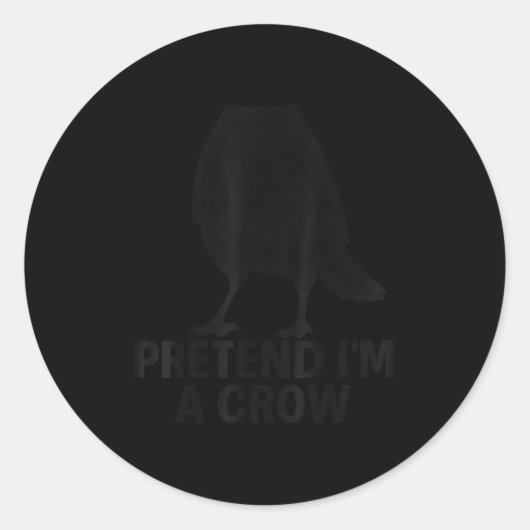 Pretend I'm A Crow Funny Halloween Costume Crow Runder Aufkleber (Vorderseite)
