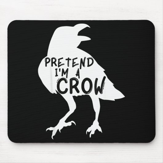 Pretend I'm A Crow Funny Lazy Halloween Costume Mousepad (Vorne)