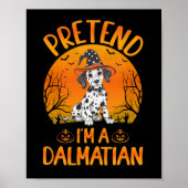 Pretend i'm a Dalmatian Dog Halloween (1) Poster (Vorne)
