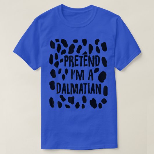 Pretend I'm A Dalmatian Funny Dalmatian Dog Costu T-Shirt (Design vorne)