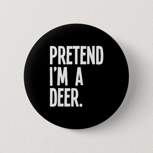 Pretend I'm A Deer Funny Halloween Party Costume Button (Vorderseite)