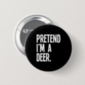 Pretend I'm A Deer Funny Halloween Party Costume Button (Vorne & Hinten)