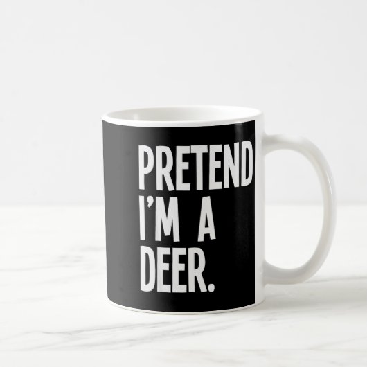 Pretend I'm A Deer Funny Halloween Party Costume Kaffeetasse (Rechts)