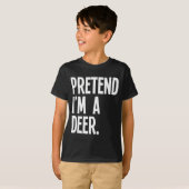 Pretend I'm A Deer Funny Halloween Party Costume  T-Shirt (Vorne ganz)