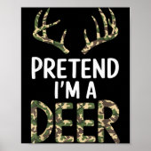 Pretend I'm A Deer Lazy Mens Womens Funny Hallowee Poster (Vorne)