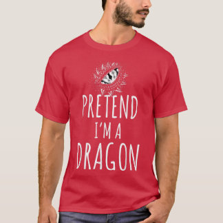 Pretend I'm A Dragon Costume Funny Halloween Party T-Shirt