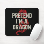 Pretend I'm A Dragon Funny Lazy Halloween Costume Mousepad (Mit Mouse)