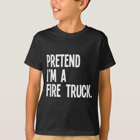 Pretend I'm A Fire Truck Funny Halloween Party Cos T-Shirt (Vorderseite)