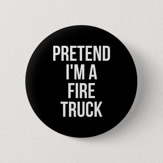 Pretend I'm A Fire Truck Shirt Adult Costume Hallo Button (Vorderseite)
