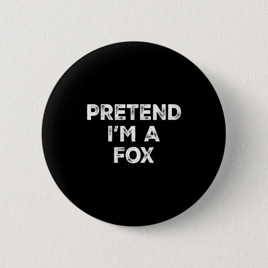 Pretend I'm A Fox Lazy Halloween Costume  Button (Vorderseite)