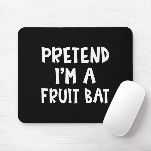 Pretend I'm A Fruit Bat Matching Costume Lazy Easy Mousepad (Mit Mouse)