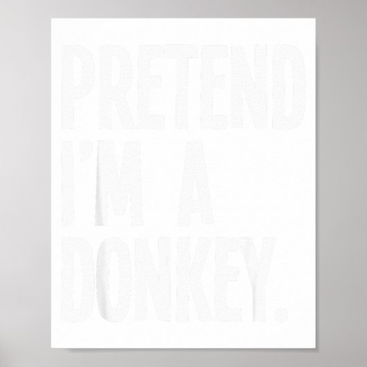 Pretend I'm A Funny Halloween Party Costume Poster (Vorne)