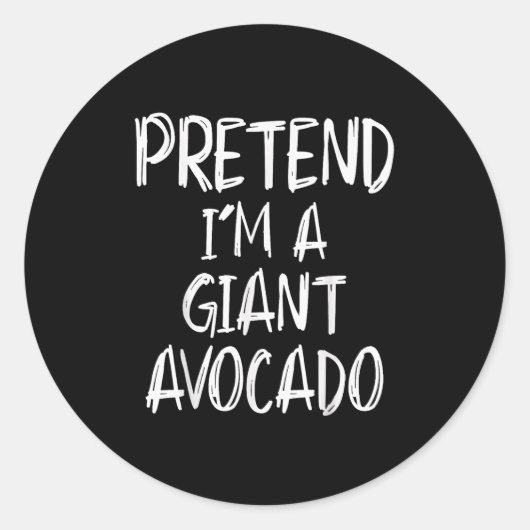 Pretend I'm A Giant Avocado Costume Halloween Part Runder Aufkleber (Vorderseite)