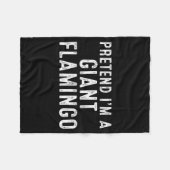 Pretend I'm A Giant Flamingo Lazy Easy Diy Hallowe Fleecedecke (Vorderseite (Horizontal))