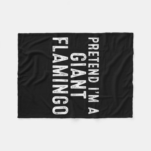 Pretend I'm A Giant Flamingo Lazy Easy Diy Hallowe Fleecedecke (Vorderseite (Horizontal))