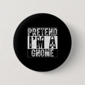 Pretend I'm A Gnome Family Women Men Kids Costume Button (Vorderseite)