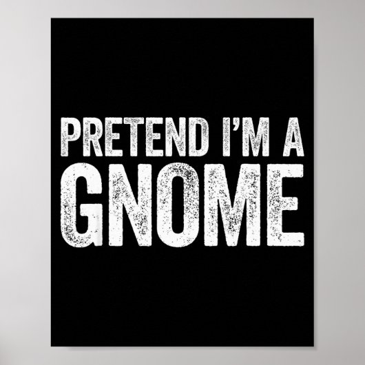 Pretend I'm A Gnome Shirt Adult Men Women Kids Gno Poster (Vorne)