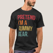 Pretend I'm A Gummy Bear Last Minute Lazy Hallowee T-Shirt (Vorderseite)
