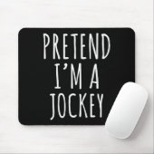 Pretend I'm A Jockey Costume Design Mousepad (Mit Mouse)