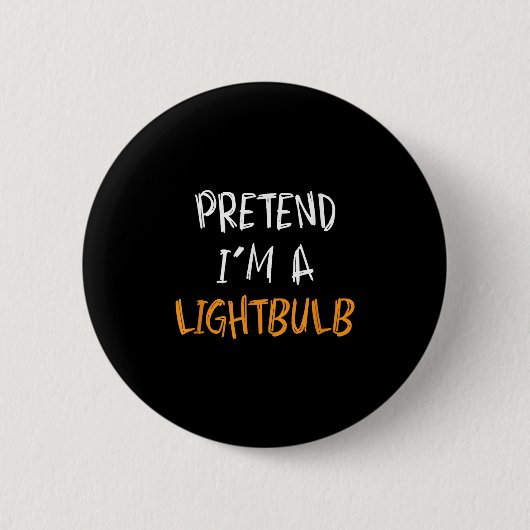Pretend I'm A Lightbulb Funny Lazy Halloween Costu Button (Vorderseite)