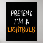 Pretend I'm A Lightbulb Funny Lazy Halloween Costu Poster (Vorne)