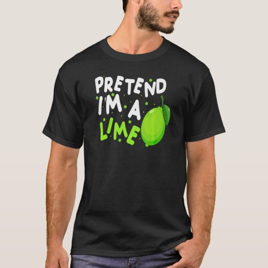 Pretend I'm A Lime Easy Halloween Costume T-Shirt (Vorderseite)