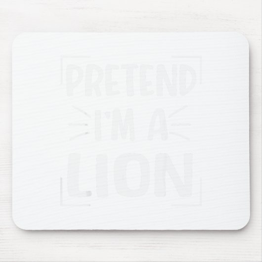 Pretend I'm A Lion Funny Halloween Lion Costume Me Mousepad (Vorne)