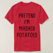 Pretend I'm A Mashed Potatoes Thanksgiving Costume T-Shirt (Design vorne)