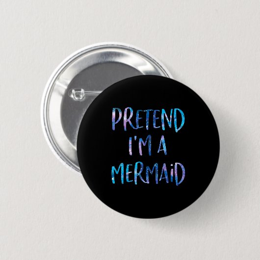 Pretend I'm A Mermaid Lazy Funny Mermaid Halloween Button (Vorne & Hinten)