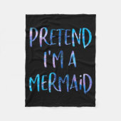 Pretend I'm A Mermaid Lazy Funny Mermaid Halloween Fleecedecke (Vorderseite)