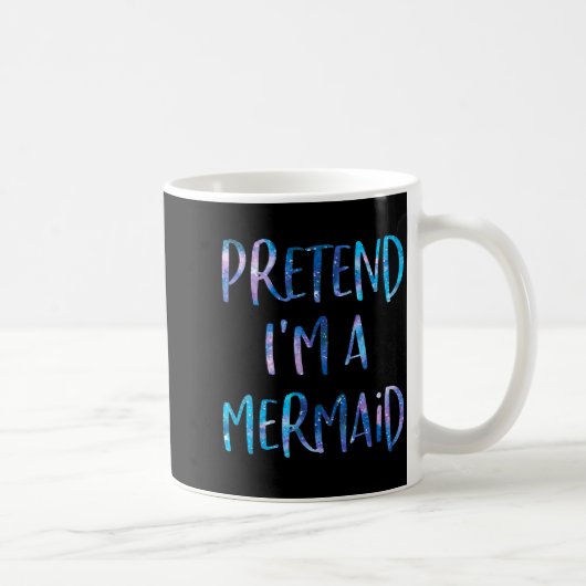 Pretend I'm A Mermaid Lazy Funny Mermaid Halloween Kaffeetasse (Rechts)