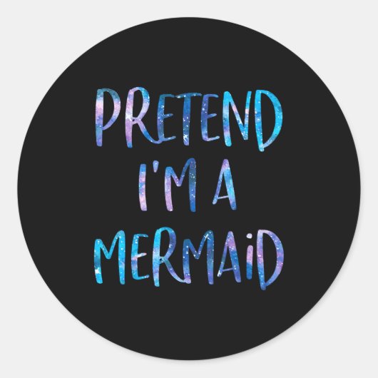 Pretend I'm A Mermaid Lazy Funny Mermaid Halloween Runder Aufkleber (Vorderseite)