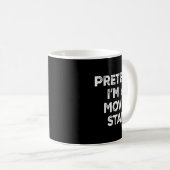 Pretend I'm A Movie Star Lazy Halloween Costume Kaffeetasse (VorderseiteRechts)